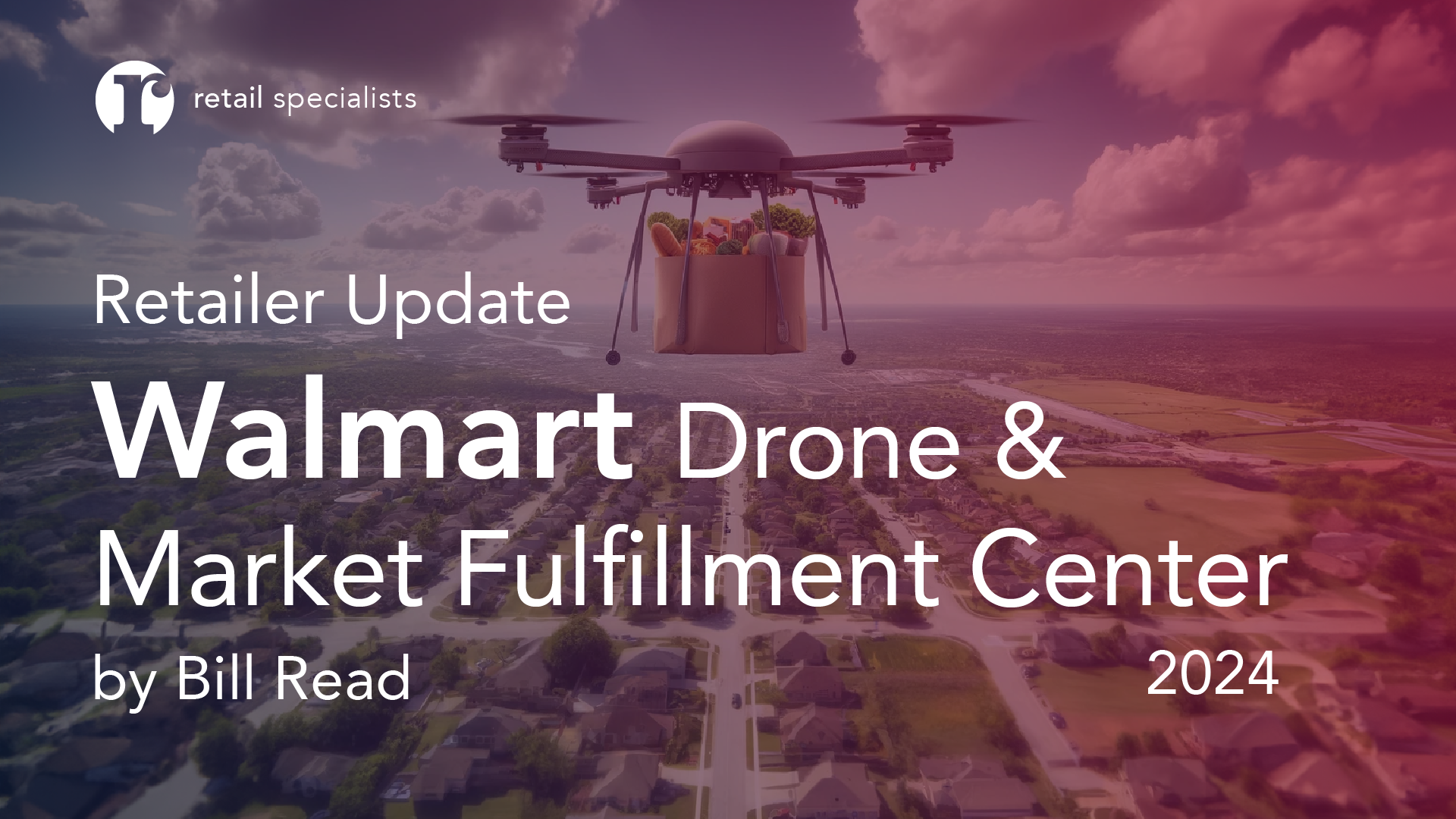 Retailer Update: Does your Walmart have Drone Delivery?