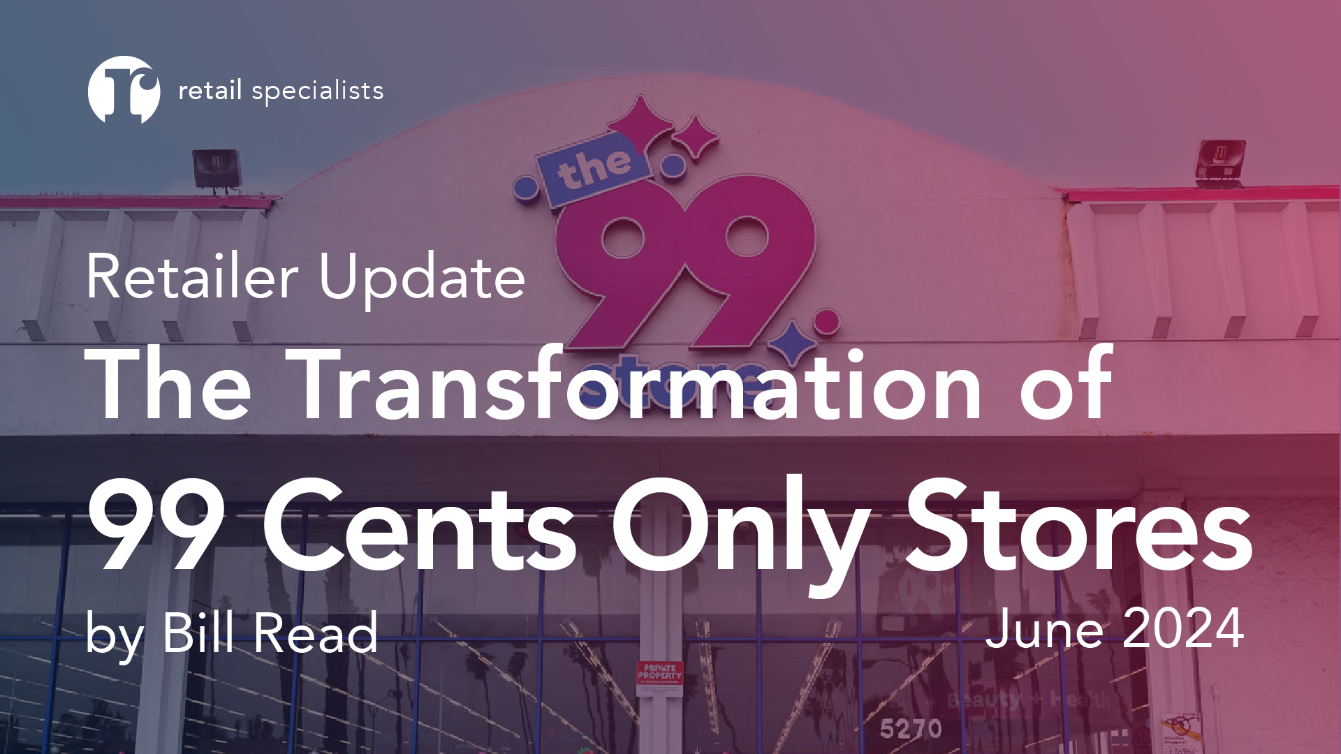 Retailer Update: The Transformation of 99 Cents Only Stores