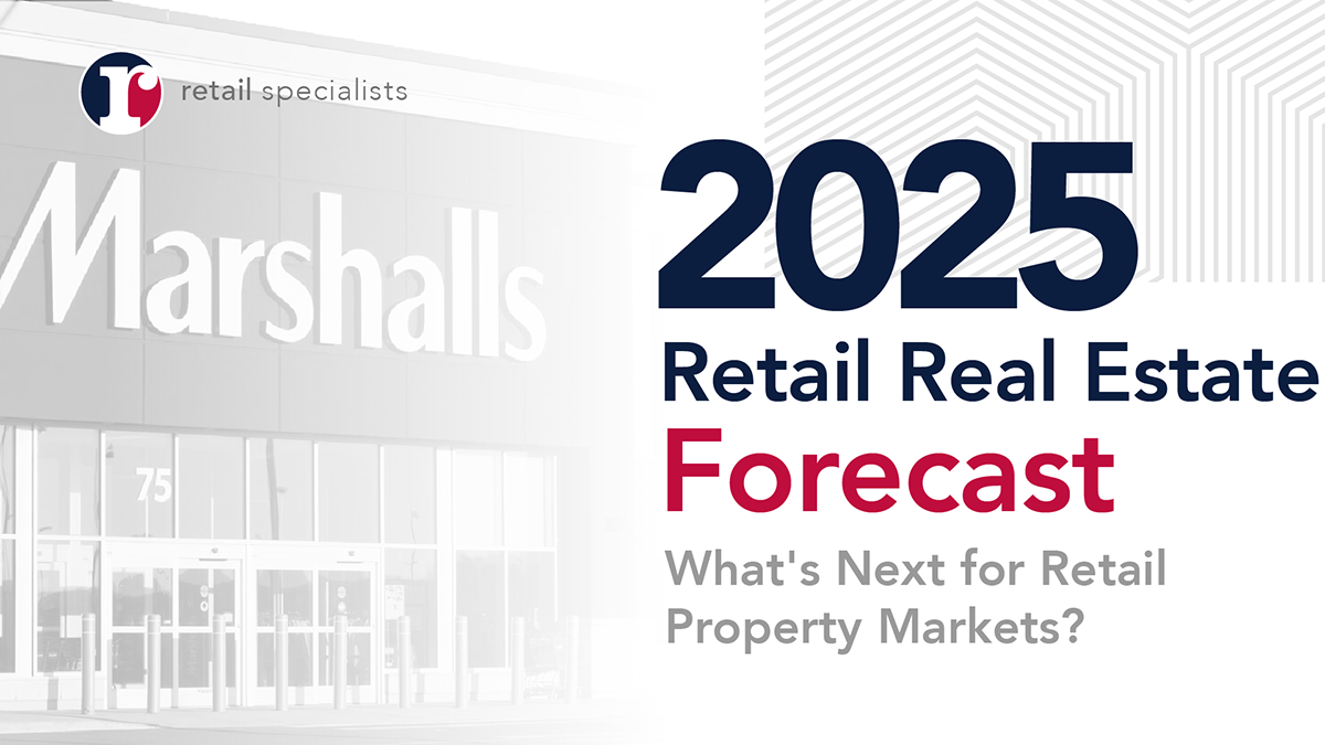 2025 Retail Real Estate Forecast Retail Specialists